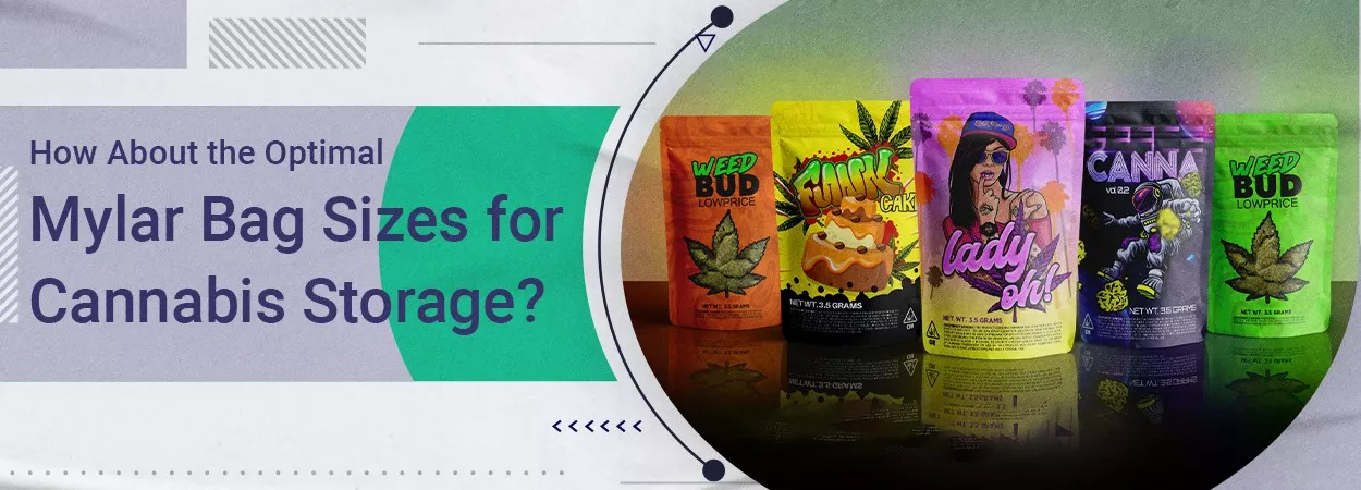 How About the Optimal Mylar Bag Sizes for Cannabis Storage?